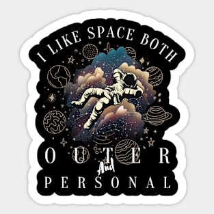 i like space both outer and personal Sticker